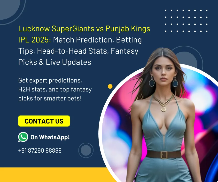 LSG vs PBKS IPL 2025 Prediction – Betting Tips, H2H Stats & Fantasy Picks