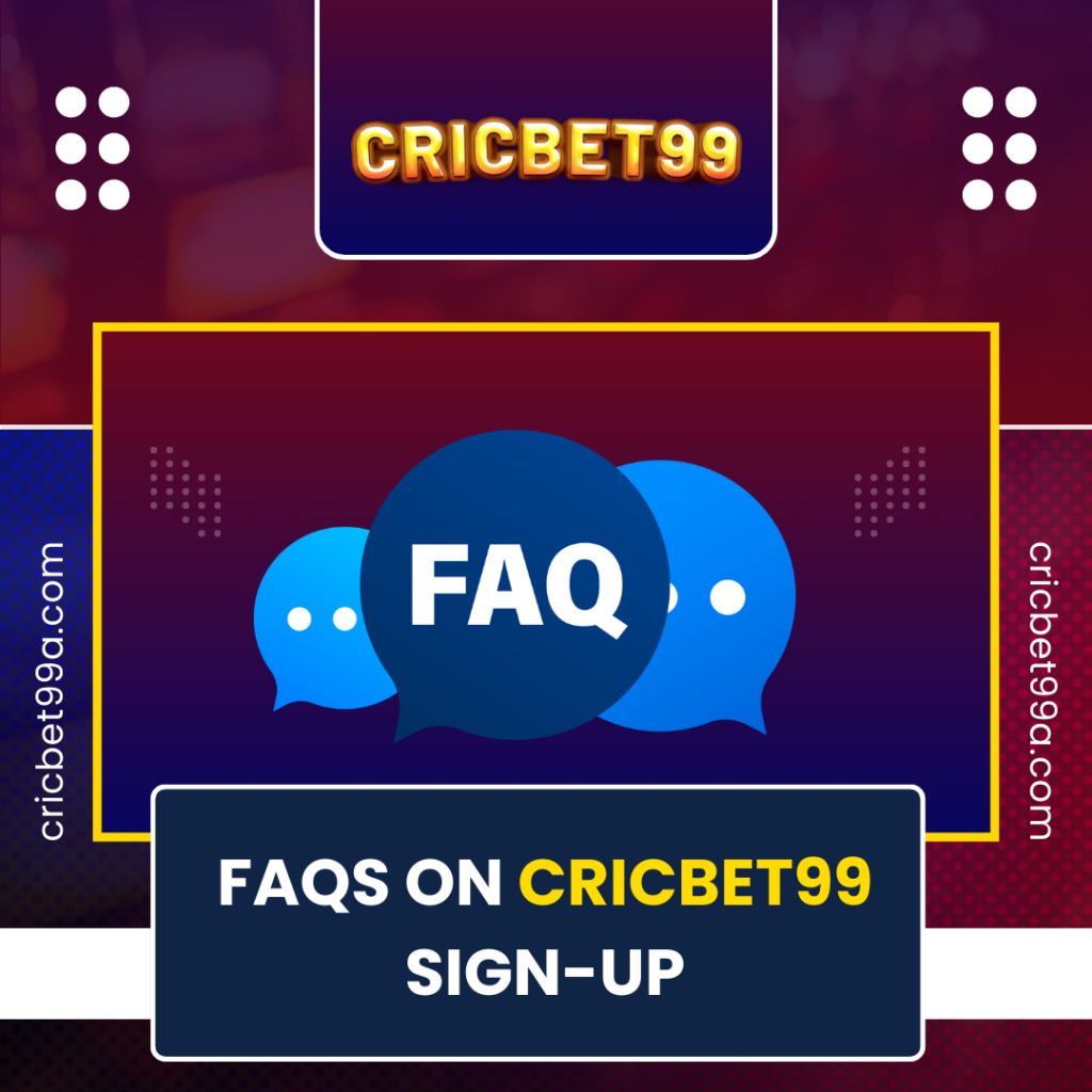 FAQs on Cricbet99 Sign-Up
