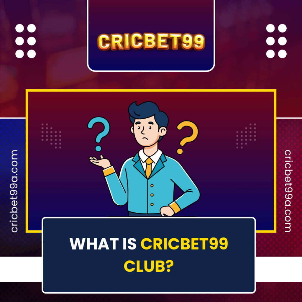 What is Cricbet99 Club