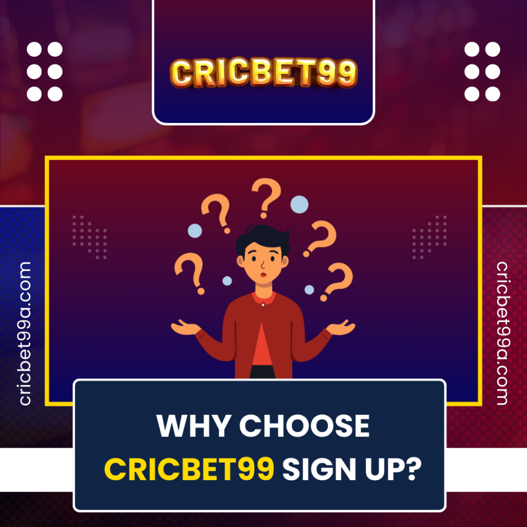 Why Choose Cricbet99 Sign Up