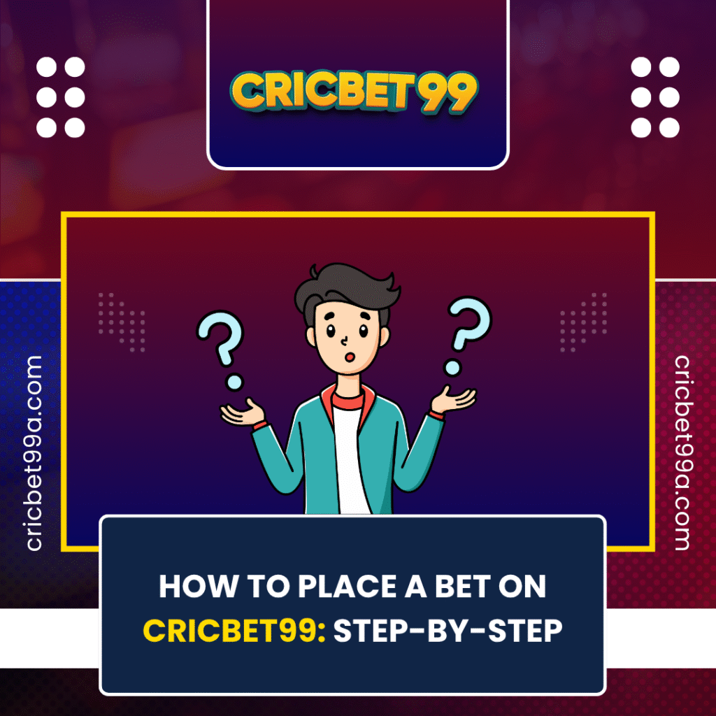 How to Place a Bet on Cricbet99_ Step-By-Step