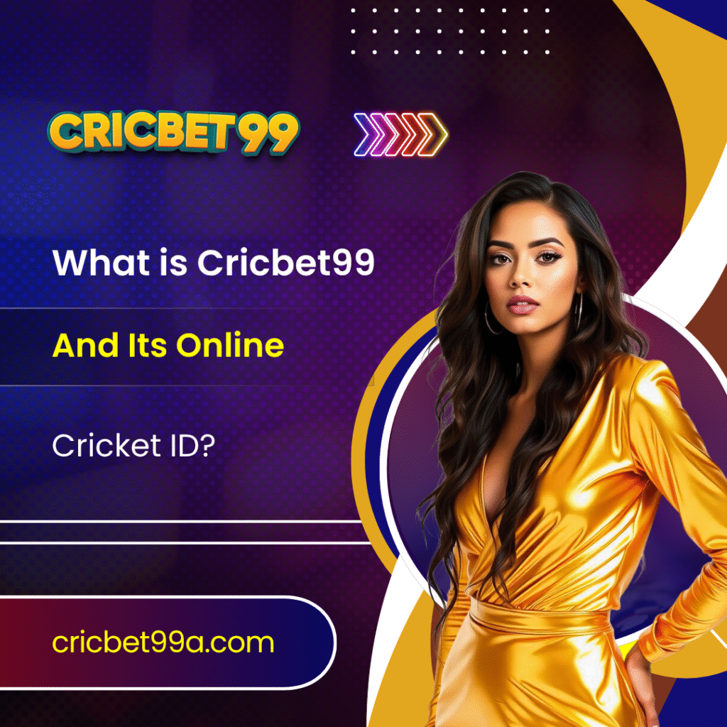 What is Cricbet99 and Its Online Cricket ID_