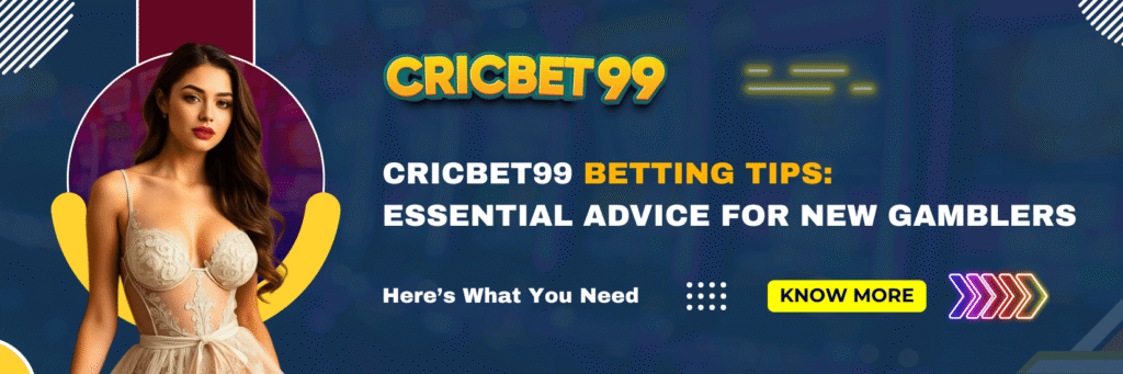 Cricbet99 Betting Tips Essential Advice for New Gamblers