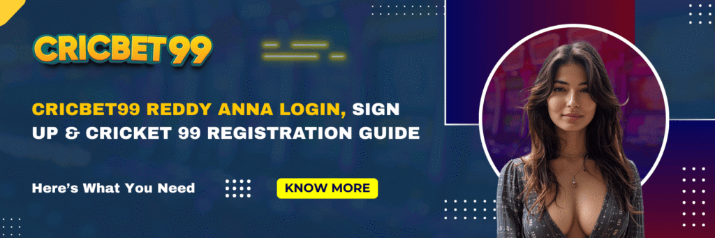 Cricbet99 Reddy Anna Login, Sign Up & Cricket 99 Registration Guide