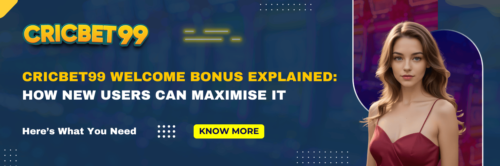 Cricbet99 Welcome Bonus Explained How New Users Can Maximise It