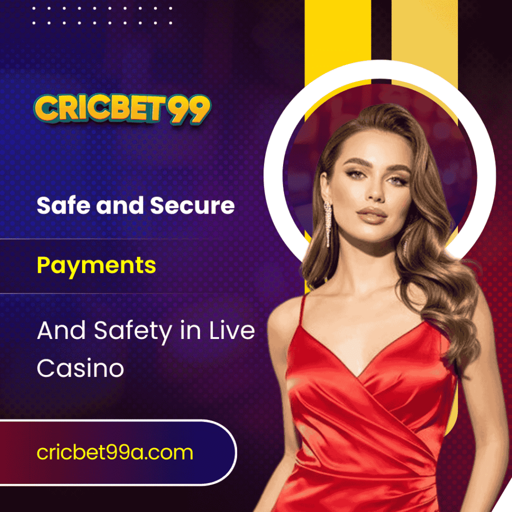 Safe and Secure Payments and Safety in Live CasinoSafe and Secure Payments and Safety in Live Casino