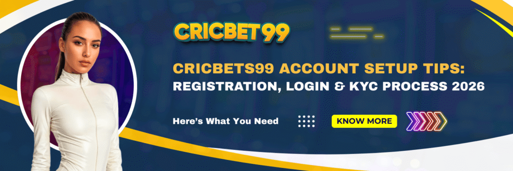 Cricbets99 Account Setup Tips Registration, Login & KYC Process 2026