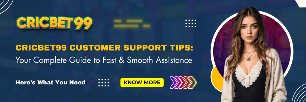 Cricbet99 Customer Support Tips Your Complete Guide to Fast & Smooth Assistance