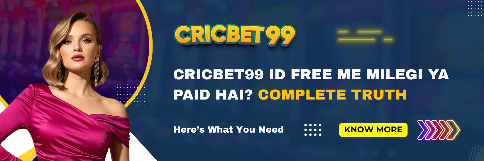 Cricbet99 ID Free Me Milegi Ya Paid Hai Complete Truth