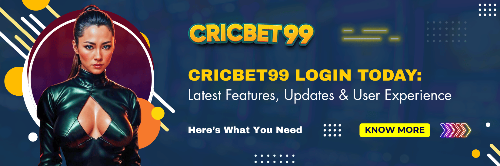 Cricbet99 Login Today Latest Features, Updates & User Experience