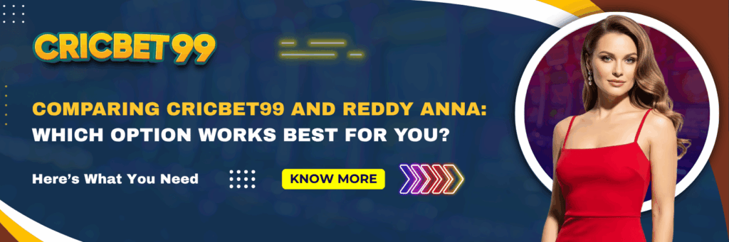 Comparing Cricbet99 and Reddy Anna Which Option Works Best for You