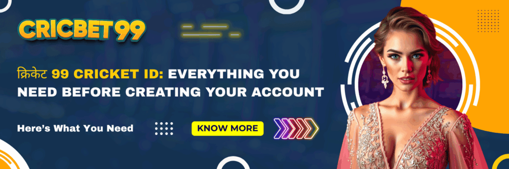 क्रिकेट 99 Cricket ID Everything You Need Before Creating Your Account