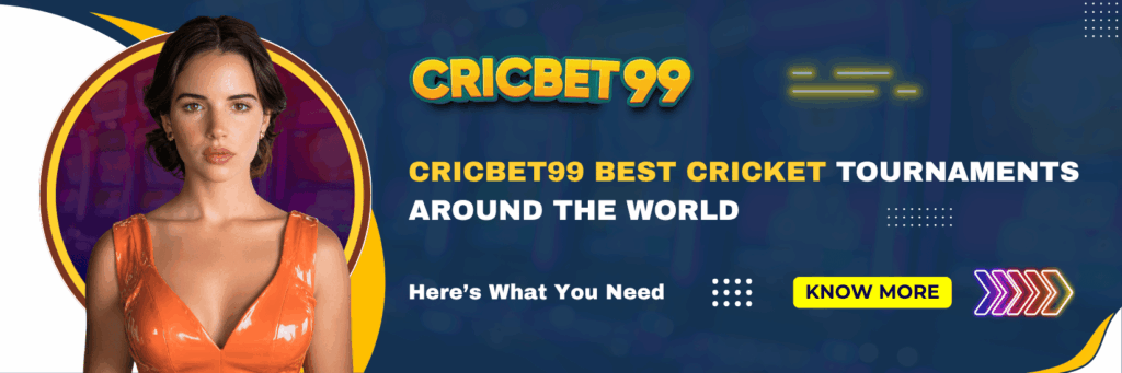 Cricbet99 Best Cricket Tournaments