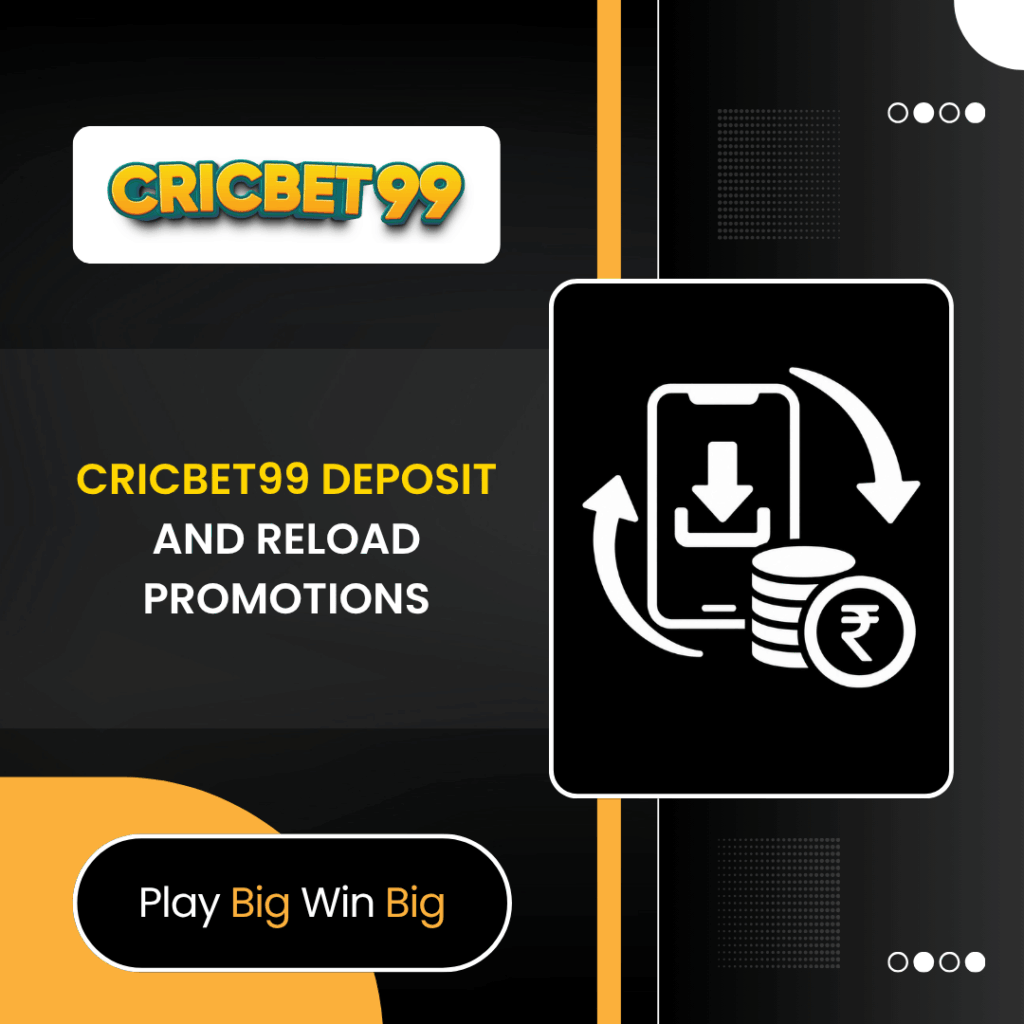 Cricbet99 Deposit and Reload Promotions