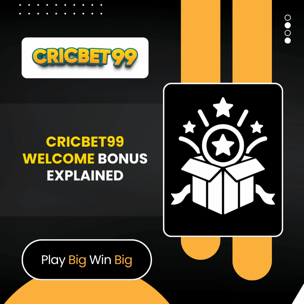 Cricbet99 Welcome Bonus Explained