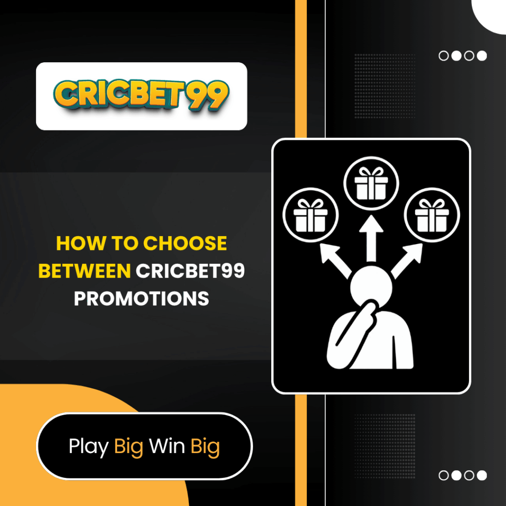 How to Choose Between Cricbet99 Promotions