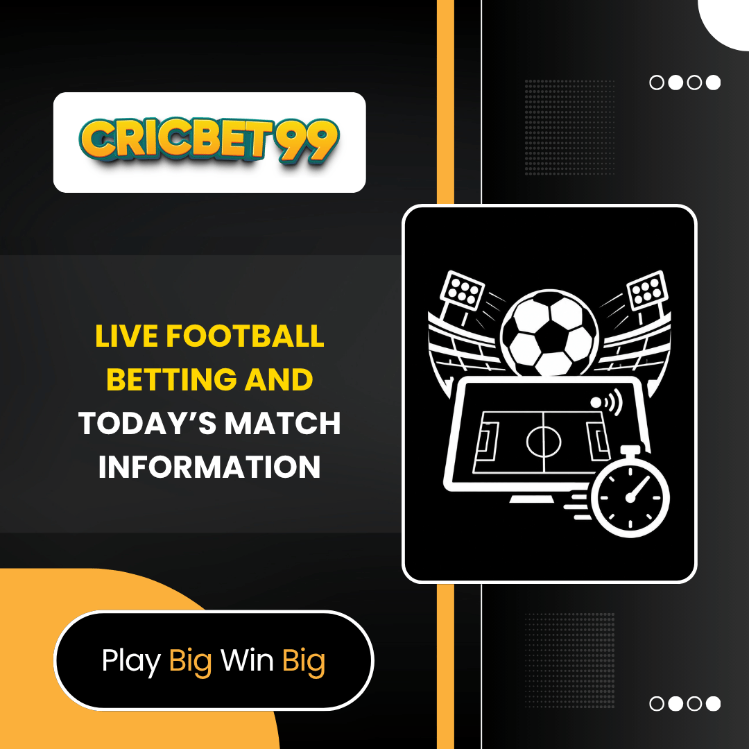 Live Football Betting and Today’s Match Information
