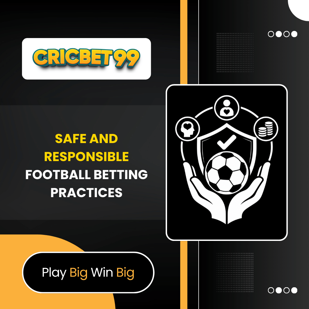 Safe and Responsible Football Betting Practices